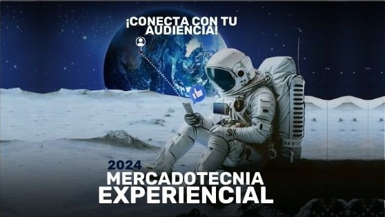 Mercadotecnia experiencial para 2024 ¡Conecta con tu audiencia!